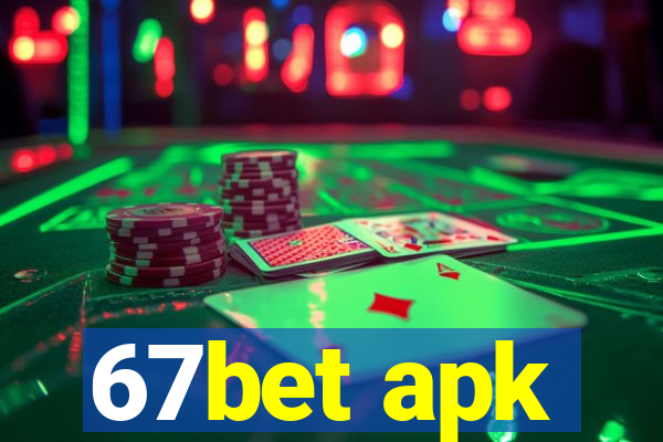 67bet apk